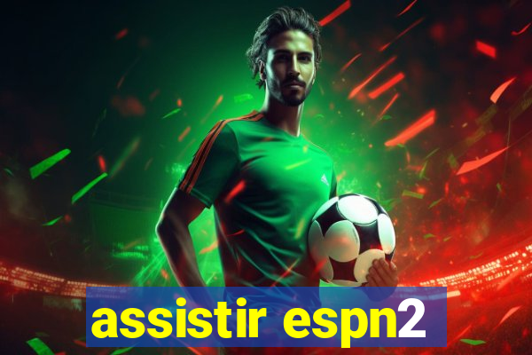 assistir espn2